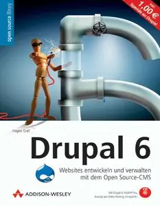 Drupal 6: Websites entwickeln und verwalten mit dem Open Source-CMS