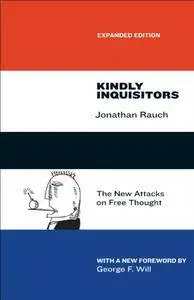 Kindly Inquisitors: The New Attacks on Free Thought, Expanded Edition