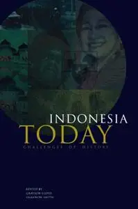 Indonesia Today: Challenges of History