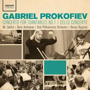 Mr. Switch, Boris Andrianov - Gabriel Prokofiev: Concerto for Turntables No. 1, Cello Concerto (2020)