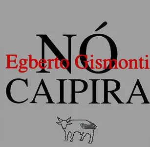 Egberto Gismonti - Nó Caipira (1978)