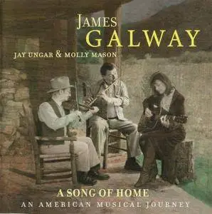 James Galway, Jay Ungar & Molly Mason - A Song Of Home: An American Musical Journey (2002)