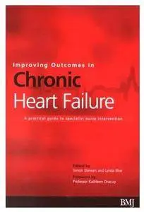 Improving Outcomes in Chronic Heart Failure: A Practical Guide to Specialist Nurse Intervention)