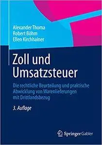 Zoll und Umsatzsteuer: Die rechtliche Beurteilung und praktische Abwicklung von Warenlieferungen mit Drittlandsbezug (Repost)