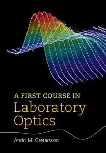 A First Course in Laboratory Optics