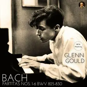 Glenn Gould - Bach- Partitas Nos. 1 - 6, BWV 825 - 830 by Glenn Gould (2022) [Official Digital Download 24/96]
