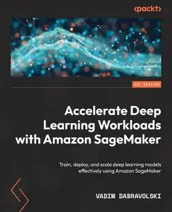 Accelerate Deep Learning Workloads with Amazon SageMaker [Repost]