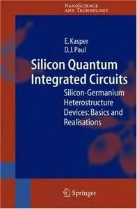 Silicon Quantum Integrated Circuits: Silicon-Germanium Heterostructure Devices: Basics and Realisations