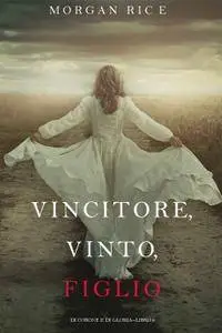 Morgan Rice - Vincitore, Vinto, Figlio