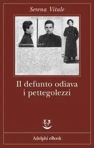 Serena Vitale - Il defunto odiava i pettegolezzi (Repost)