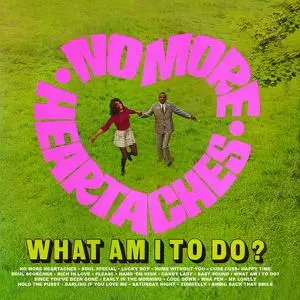 VA - No More Heartaches / What Am I to Do (2017)