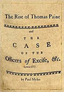 The Rise of Thomas Paine: and The Case of the Officers of Excise