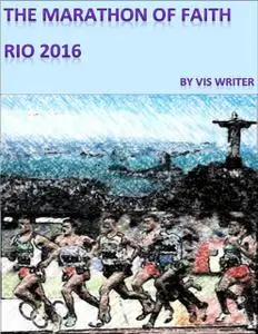 «The Marathon of Faith Rio 2016» by Vis Writer