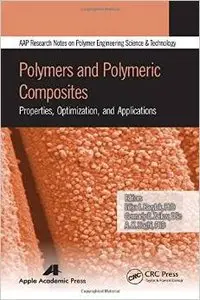 Polymers and Polymeric Composites: Properties, Optimization, and Applications (repost)