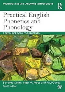 Practical English Phonetics and Phonology: A Resource Book for Students  Ed 4