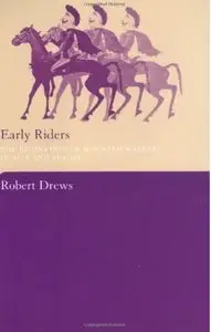 Early Riders: The Beginnings of Mounted Warfare in Asia and Europe [Repost]