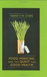 Food, Medicine, and the Quest for Good Health