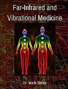 The BioMat Book: Far-Infrared and Vibrational Medicine