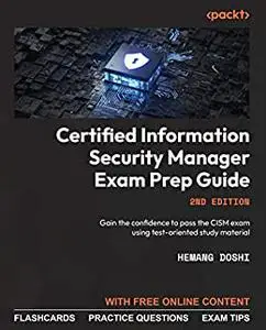 Certified Information Security Manager Exam Prep Guide: Gain the confidence to pass the CISM exam using test-oriented (repost)