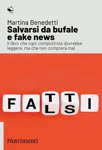 Salvarsi da bufale e fake news - Martina Benedetti