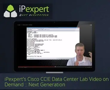 iPexpert's Cisco CCIE Data Center Lab Video on Demand :: Next Generation