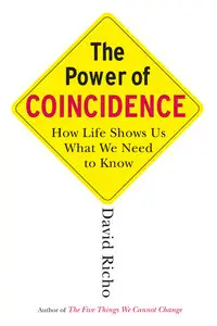 The Power of Coincidence: How Life Shows Us What We Need to Know (Repost)