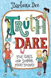 «Truth or Dare» by Barbara Dee