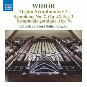 Christian von Blohn - Widor: Organ Symphonies, Vol. 3 (2020)