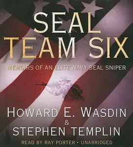 SEAL Team Six: Memoirs of an Elite Navy SEAL Sniper by Howard E. Wasdin, Stephen Templin and Ray Porter (Repost) [Unabridged]