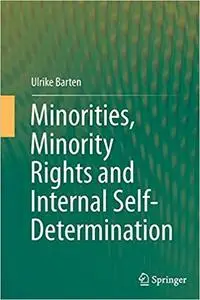 Minorities, Minority Rights and Internal Self-Determination