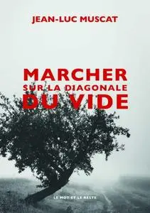 Jean-Luc Muscat, "Marcher sur la diagonale du vide"