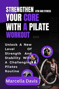 STRENGTHEN YOUR CORE WITH A PILATE WORKOUT