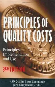 Principles of Quality Costs: Principles, Implementation, and Use