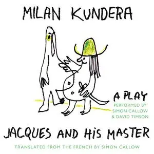 «Jacques and His Master» by Milan Kundera