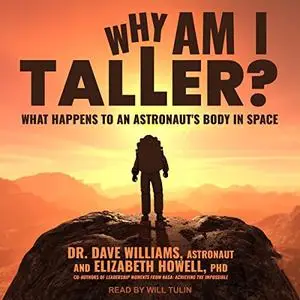 Why Am I Taller?: What Happens to an Astronaut's Body in Space [Audiobook]