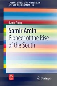 Samir Amin: Pioneer of the Rise of the South (Repost)