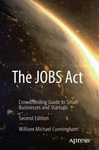 The JOBS Act: Crowdfunding Guide to Small Businesses and Startups, Second Edition (Repost)