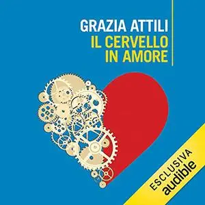 «Il cervello in amore » by Grazia Attili