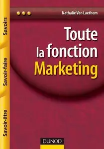 Toute la fonction marketing - Savoirs, savoir-faire, savoir-être : Savoirs, savoir-faire, savoir-être (Repost)