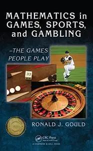 Mathematics in Games, Sports, and Gambling: - The Games People Play