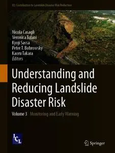 Understanding and Reducing Landslide Disaster Risk Volume 3 Monitoring and Early Warning