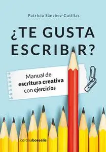 «¿Te gusta escribir?» by Patricia Sánchez-Cutillas