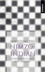 Mastering the Nimzo-Indian: With the Read and Play Method (repost)