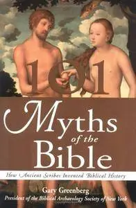 101 Myths of the Bible: How Ancient Scribes Invented Biblical History(Repost)