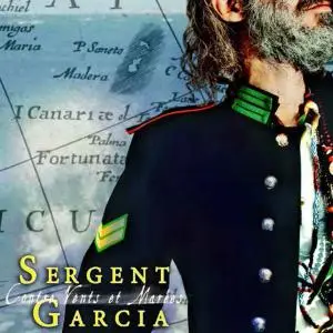 Sergent Garcia - Contre vents et marées (2015)