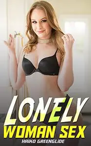 Lonely Woman Is Taken When She Is Vulnerable — Adult Collection Of Incredible Hard Sex Stories