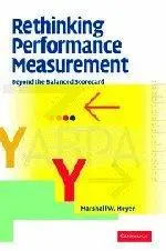 Rethinking performance measurement : beyond the balanced scorecard