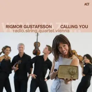 Rigmor Gustafsson & radio.string.quartet.vienna - Calling You (2010)