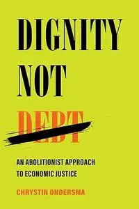 Dignity Not Debt: An Abolitionist Approach to Economic Justice