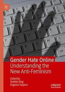 Gender Hate Online: Understanding the New Anti-Feminism